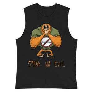 Speak No Evil Unisex Muscle Shirt