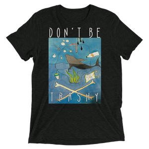 Don't Be Trashy Unisex Triblend Tee