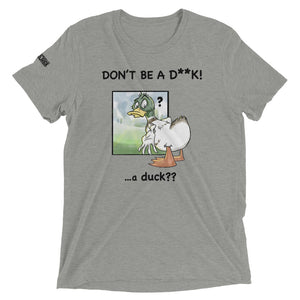 Don't Be A D**k Unisex Triblend Tee