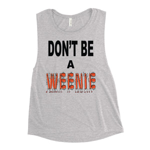 Don't Be A Weenie Women's Muscle Tank