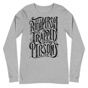 Just a Rich Person's Unisex Long Sleeve Tee