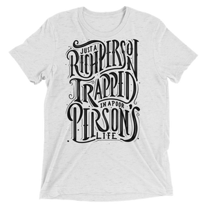 Just a Rich Person Unisex Triblend Tee