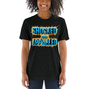 Shocked And Appalled Unisex Triblend Tee