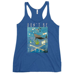 Don't Be Trashy Women's Triblend Racerback Tank