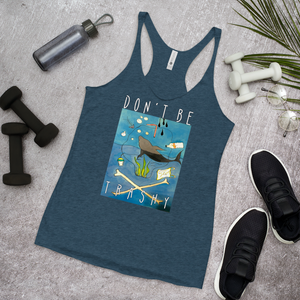 Don't Be Trashy Women's Triblend Racerback Tank