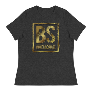 Bullies Suck Golden Women's Relaxed Tee