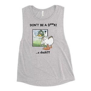 Don't Be A D**k Women's Muscle Tank