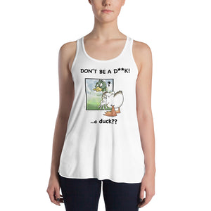 Don't Be A D**k Women's Flowy Racerback Tank