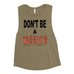 Don't Be A Weenie Women's Muscle Tank