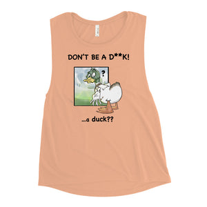 Don't Be A D**k Women's Muscle Tank