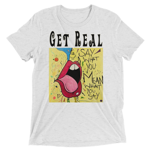 Say What You Mean Unisex Triblend Tee