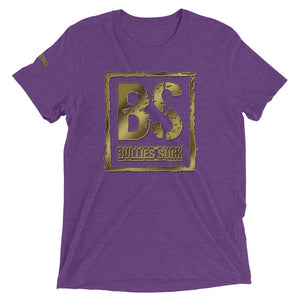 Bullies Suck Golden Unisex Triblend Tee