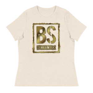 Bullies Suck Golden Women's Relaxed Tee