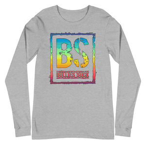 Bullies Suck Rainbow Unisex Long Sleeve Tee