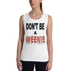 Don't Be A Weenie Women's Muscle Tank