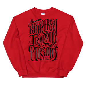 Just a Rich Person's Unisex Sweatshirt
