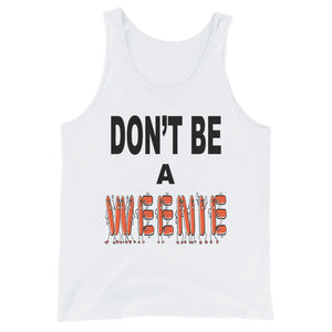 Don't Be A Weenie Unisex Tank