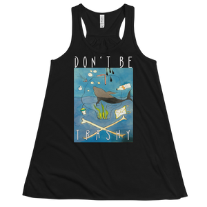 Don't Be Trashy Women's Flowy Racerback Tank